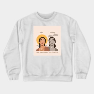 Grow Through Crewneck Sweatshirt